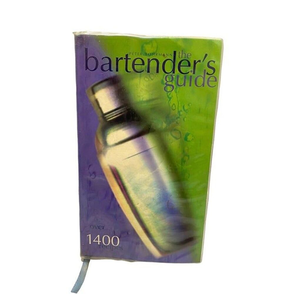 The Bartenders Guide by Peter Bohrmann 2006 Over 1400 Cocktail Recipes